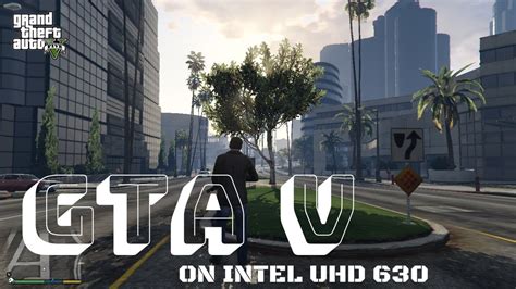 Grand Theft Auto V On Intel UHD 630 I5 8300H Gameplay YouTube