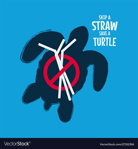 Skip A Straw Save A Turtle Stop Ocean Pollution Vector Image