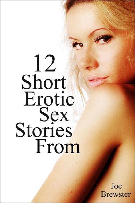 12 Short Erotic Sex Stories From Joe Brewster Ebook Joe Brewster