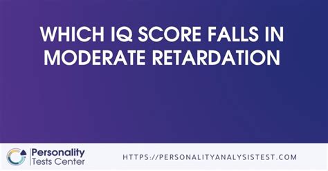 Which Iq Score Falls In Moderate Retardation Guide