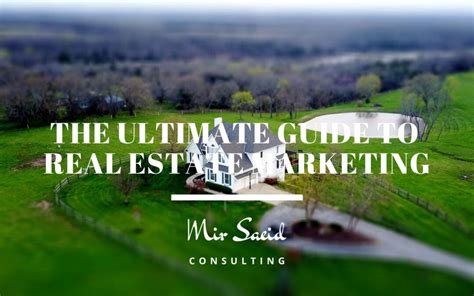 The Ultimate Guide To Real Estate Marketing Services Mir Saeid