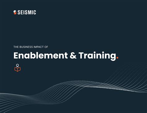 Seismic The Business Impact Of Sales Enablement And Training