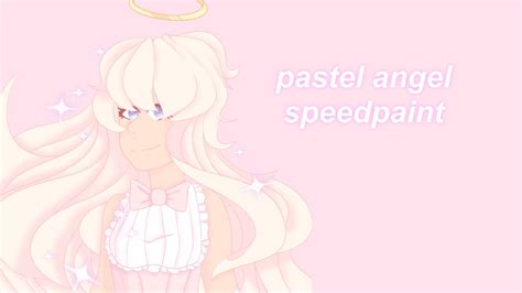 Pastel Angel Speedpaint Cupidsinner Youtube