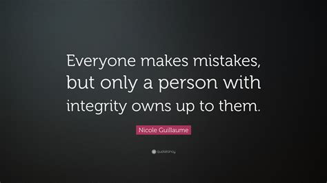 Nicole Guillaume Quote “everyone Makes Mistakes But Only A Person