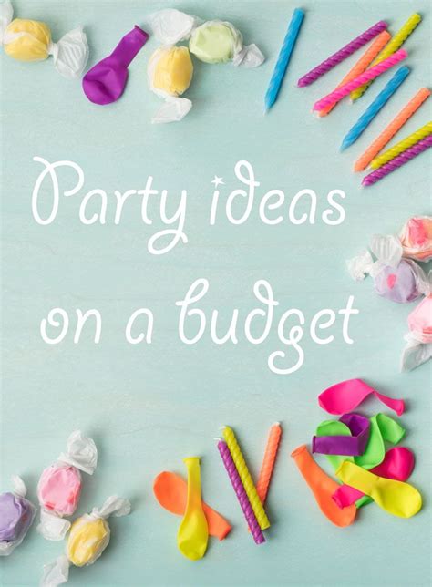 How To Throw Your Kids An Awesome Birthday Party On A Budget