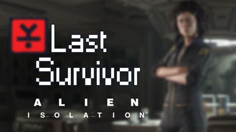 Alien Isolation Nightmare Difficulty Last Survivor YouTube