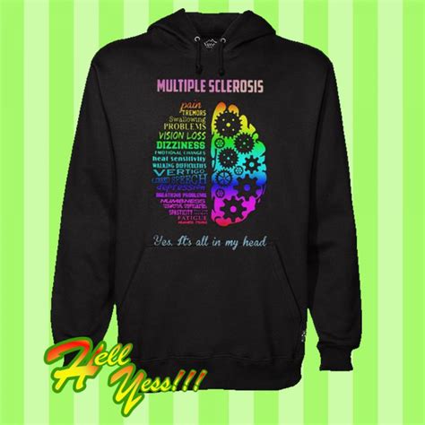 Multiple Sclerosis Yes Its All My Head Hoodie