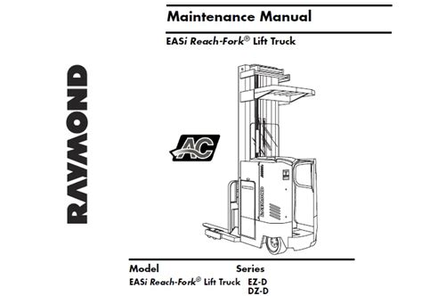 Raymond Easi Ez D Dz D Reach Fork Lift Truck Maintenance Manual