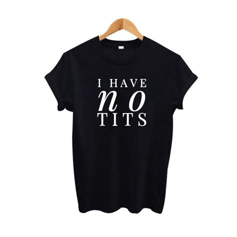 I Have No Tits Pretty Cool Funny Graphic T Shirt Summer 2017 Funny Punk Rock Women Clothes