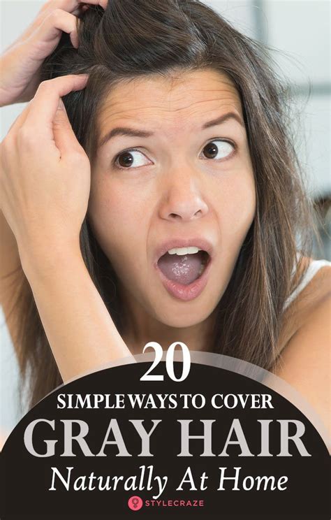 20 Simple Ways To Cover Gray Hair Naturally At Home Remove Gray Hair Grey Hair Dye Grey Hair