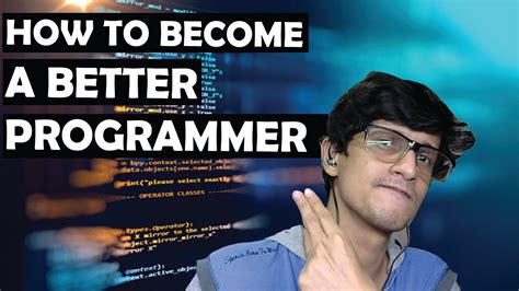 How To Become A Better Programmer Youtube