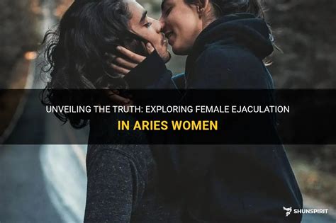 Unveiling The Truth Exploring Female Ejaculation In Aries Women