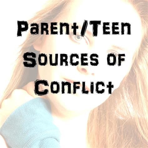 Sources Of Conflict Between Parents And Teenagers Wehavekids