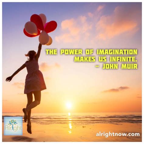 The Power Of Imagination Makes Us Infinite Alrightnow