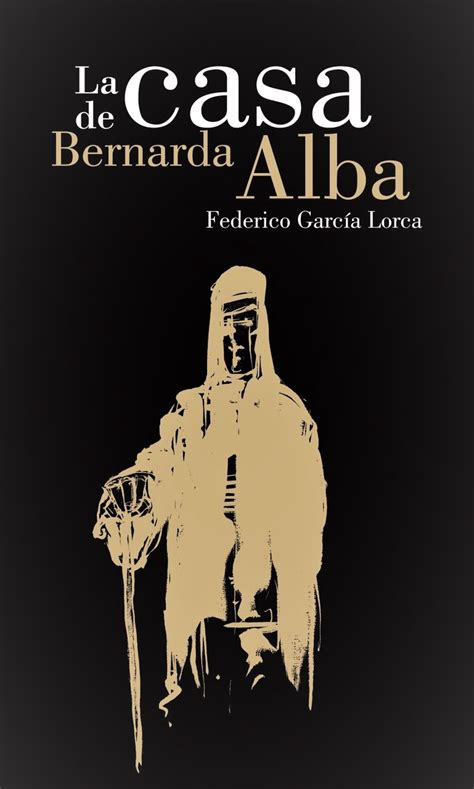 La Casa De Bernarda Alba Federico García Lorca Argumento Personajes