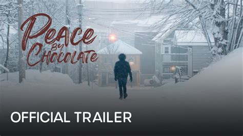 Peace By Chocolate Showtimes Movie Tickets Trailers Landmark Cinemas
