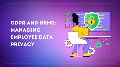 Gdpr And Hrms Managing Employee Data Privacy Decision Makers Hub