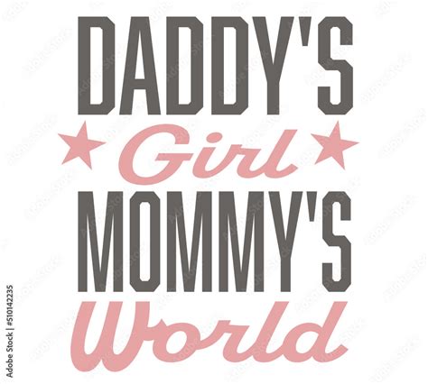 Daddys Girl Mommys World Svg Dad Girls Svg Mom Girls Svg Girls Svg