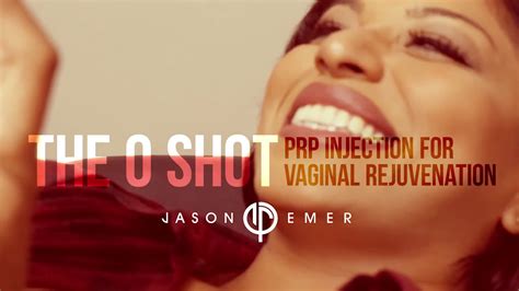 The O Shot Vaginal Rejuvenation Treatment Orgasm Shot PRP