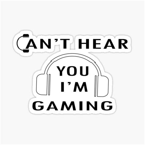 Can T Hear You I M Gaming Sticker For Sale By Naouz Redbubble