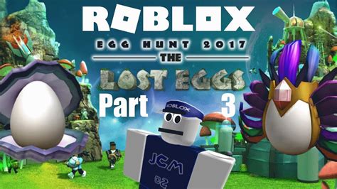 Roblox Egg Hunt 2017 The Lost Eggs Part 3 Section 2 Youtube