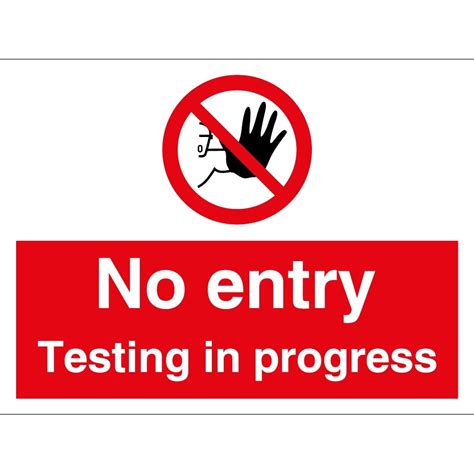 No Entry Testing In Progress Signs From Key Signs Uk