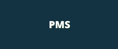 Pms What Does Pms Mean