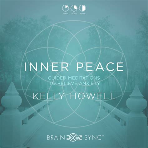 Inner Peace Kelly Howell Guided Meditation Brain Sync