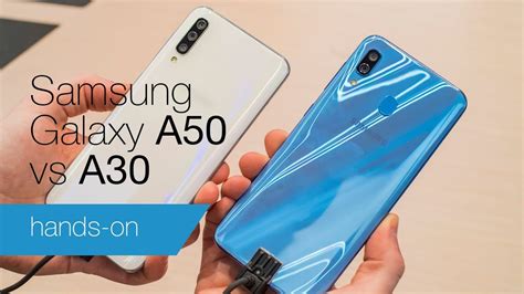 Galaxy A50 Vs A30 Hands On Comparison Youtube