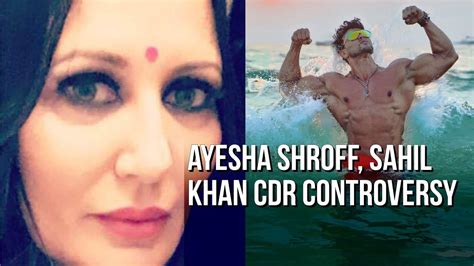 ayesha shroff sahil khan cdr controversy things to know about their affair youtube