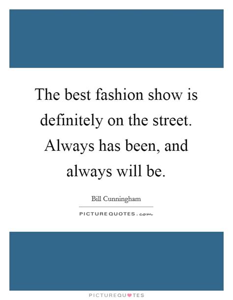 The Best Fashion Show Is Definitely On The Street Always Has