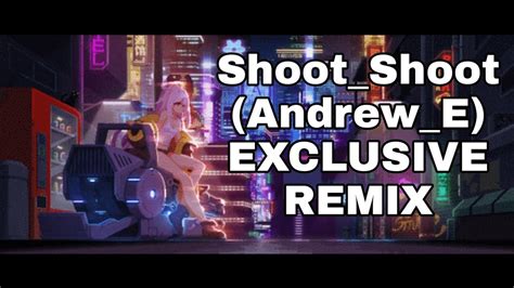 Shootshootandrewe Exclusie Remix Youtube