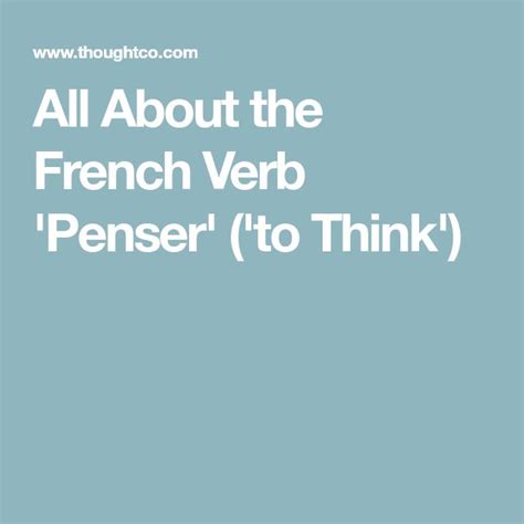 The Moods Phrases And Expressions Of Penser French Verbs Learn French Verb