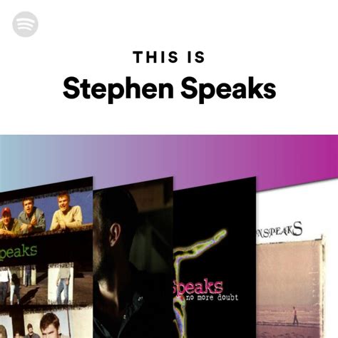 This Is Stephen Speaks Playlist By Spotify Spotify