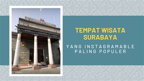 Tempat Wisata Surabaya Yang Instagramable Paling Populer