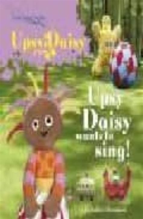 Upsy Daisy Wants To Sing Casa Del Libro