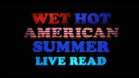 Wet Hot American Summer Live Read W Original Cast Youtube