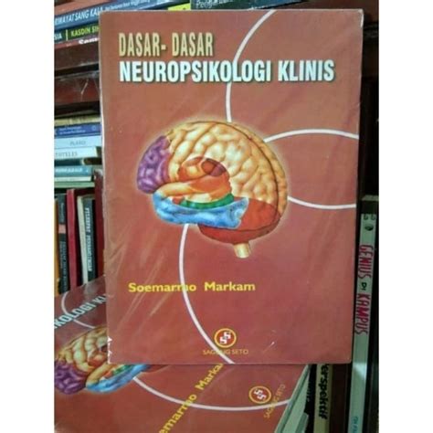 Jual Dasar Dasar Neuropsikologi Klinis By Soemarmo Markam Shopee