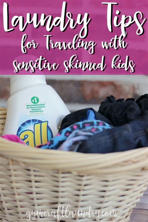 Laundry Tips For Traveling With A Skin Sensitive Child Gym Craft Laundry