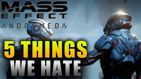 5 Things We Hate About Mass Effect Andromeda Youtube