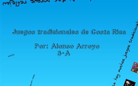 Juegos tradicionales son los juegos que desde muchísimo tiempo atrás siguen perdurando, pasando de generación en generación, siendo trasmitidos de abuelos a padres y de éstos a sus hijos y así sucesivamente, sufriendo quizás algunos cambios, pero manteniendo su esencia. Juegos tradicionales en Costa Rica by Jose A Arroyo