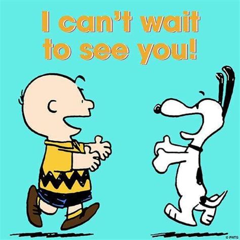 I Can T Wait To See You Snoopy Pinterest Snoopy Charlie Brown And Memes