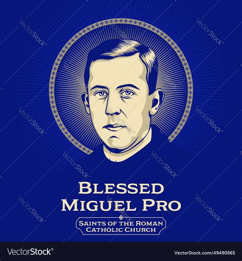 Catholic Saints Blessed Miguel Pro Royalty Free Vector Image