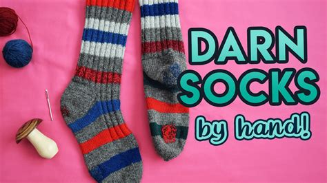 How To Darn Socks And Mend Holes In Knits Youtube