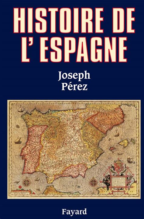 Histoire de l'Espagne, Joseph Pérez | Fayard
