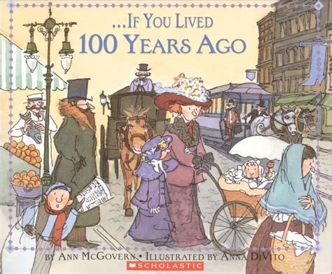 If You Lived 100 Years Ago Scholastic 9780590960014