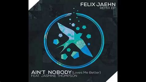 Felix Jahen Aintt Nobody Loves Me Better Feat Jasmine Thompson Dj Manu Remix Youtube