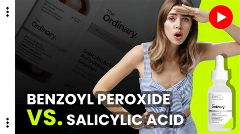 Salicylic Acid Vs Benzoyl Peroxide For Acne Youtube