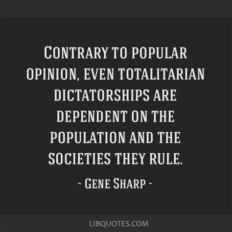 Contrary To Popular Opinion Even Totalitarian Dictatorships Are