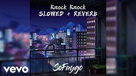 Sofaygo — Knock Knock Slowed Reverb Extended 1 Hour Audio